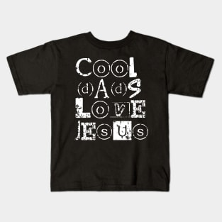 Cool dads love Jesus, Christian fathers day gift with distress look for dark colors Kids T-Shirt